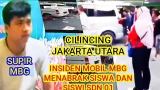 INSIDEN MOBIL MBG MENABRAK SISWA&SISWI SDN01 CILINCING JAKARTA UTARA #beritaterkini #viral 