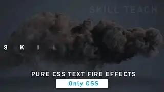 Fire Text Animation From Smoke Animation Effect CSS| CSS Animation Effect Tutorial | Part 2