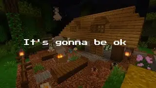 Minecraft Relax 🌿🌳 | It’s Gonna Be Ok 🍃💚