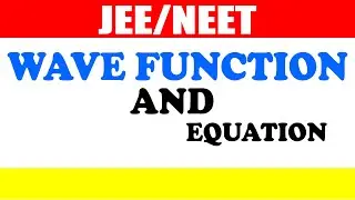 L 2   WAVE MOTION : WAVE FUNCTION AND WAVE EQUATION  :  JEE/NEET