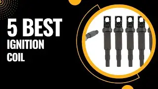 Top 5 Best Ignition Coil In 2023