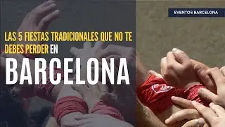 Las 5 fiestas tradicionales de Barcelona que no te debes perder | Eventos Barcelona