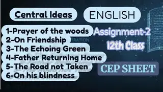Central Ideas = 1-prayer of the woods2- On friendship3-The Echoing Green4-Father Returing Home ETC