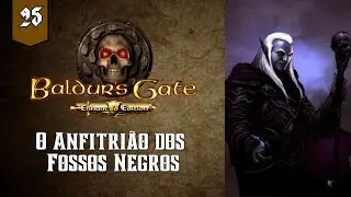 25. Baldur's Gate: Enhanced Edition (em Portugu&ecirc;s) - O Anfitri&atilde;o dos Fossos Negros
