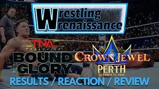 TNA Bound For Glory '25 + WWE Crown Jewel Perth Results / Reaction / Review | Wrestling Wrenaissance