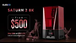 Introduce: ELEGOO SATURN 2 8K MONO MSLA 3D Printer