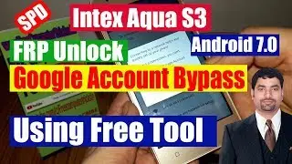 Intex Aqua S3 7.0 FRP Unlock Free Tool - Google Account Bypass Free