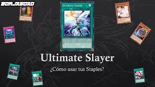 Ultimate Slayer - Gu&iacute;a de Staples - Yu-Gi-Oh! TCG & Master Duel