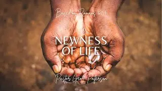 Newness of Life // Romans 6:1-4