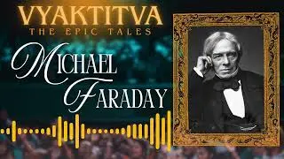 माइकल फैराडे: जीवन और वैज्ञानिक विरासत | Michael Faraday | Full In-Depth Biography | Hindi