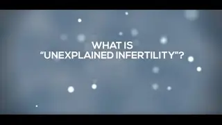 What is unexplained infertility?
