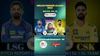 LIVE 🔴 CSK vs LSG Match No.39🤠IPL 2024 Dream 11 Prediction LSG vs CSK Dream11 GL/SL Team #shorts #yt