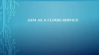 AEM как облачный сервис | AEM как SaaS-подобное предложение, работающее в первую очередь в облаке