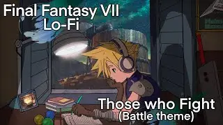 Final Fantasy VII - Let the Battles Begin - LoFi cover