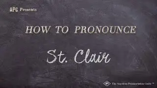How to Pronounce St  Clair (Real Life Examples!)