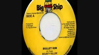 Bounty Killer - Bullet Him (Big Ship Records)