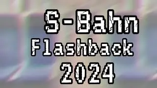 Graffiti S-Bahn Flashback 2024