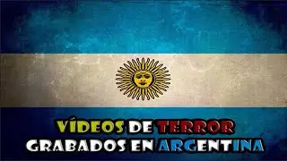 V&iacute;deos De Terror EXTREMO Grabados En ARGENTINA 2022
