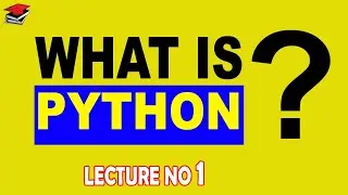 What is Python? | Python Programming For Beginners | Python language and its uses | Lecture 1