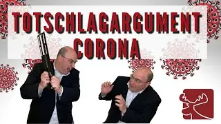 Totschlagargument Corona