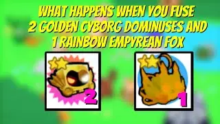 WHAT HAPPENS WHEN YOU FUSE 2 GOLDEN CYBORG DOMINUS & 1 RAINBOW EMPYREAN FOX IN PET SIMULATOR X