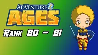 Adventure Ages [Rank 80 - 81]