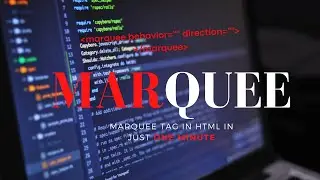 Marquee Tag in HTML in just One minute | 