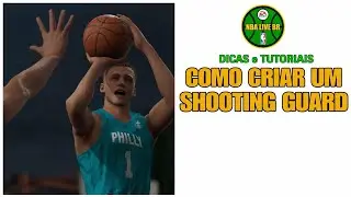 Como criar um SHOOTING GUARD no NBA LIVE 19