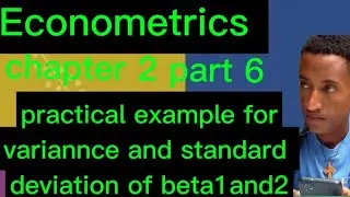 Econometrics for management chapter 2 part 6 practical example for variance of beta one and two