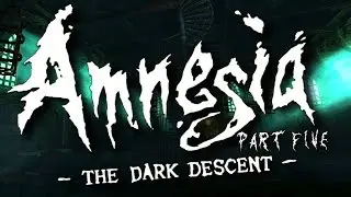 THE CONTROL ROOM | Amnesia: The Dark Descent - Part 5