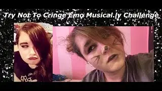 Try Not To Cringe Emo Musical.ly Challenge For CrankThatFrank