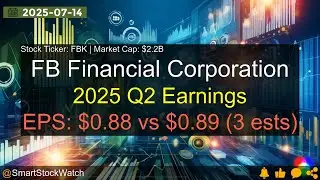 FB Financial Corporation (FBK|$2.2B) - 2025 Q2 Earnings Analysis