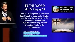 IN THE WORD - with Dr. Gregory Eck