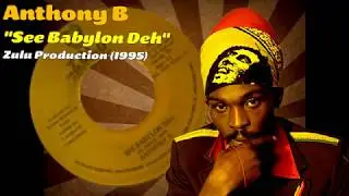 Anthony B - See Babylon Deh (Zulu Production) 1995