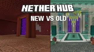Nether Hub: New vs Old