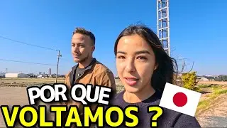 Por que decidimos voltar para o Jap&atilde;o? A verdade que ningu&eacute;m sabia!