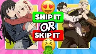 SHIP IT ❤️ or SKIP IT ❌ CHALLENGE ✅ | ANIME QUIZ #animequiz #animelover #animechallenge