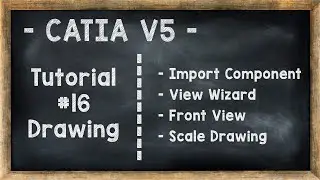 TUTORIAL #16 CATIA V5 - Import Component, View Wizard, Scale Drawing l Bahasa Indonesia