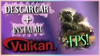 Cambia de DirectX a Vulkan y aumenta tus FPS!