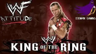 [WWF ATTITUDE] | King of The Ring with Shawn Michales (PS1) D3DM4N GAMING