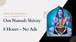Om Namah Shivay Mantra - Continuous Chanting for 8 Hours with No  Advertisements or Interruptions
