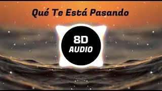 🎧 FMK - Qu&eacute; Te Est&aacute; Pasando | 8D Audio 🎧