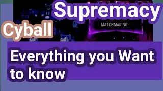 Cyball & Supremacy | Everything You Want to Know About These two Big Play to Earn Games 2022