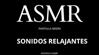 ASMR para Dormir Profundamente ✨️😴💤 | Pantalla Negra | Sin Hablar 