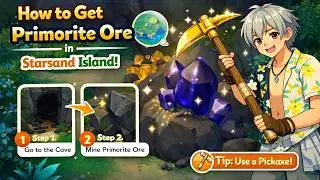 How to Get Primorite Ore in Starsand Island (Step by Step)