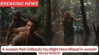 6 Jurassic Park Callbacks You Might Have Missed in Jurassic World Rebirth|
