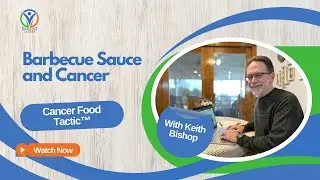 Barbecue Sauce and Cancer - Cancer Food Tactics&trade;