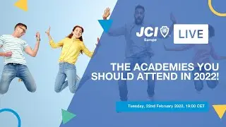 JCI Europe LIVE 2022 #2 You should not miss these upcoming academies!