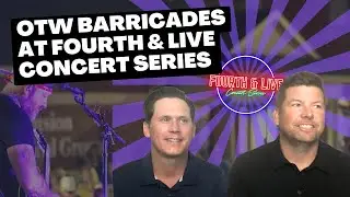 OTW Barricades at Fourth & Live Concert Series: Part 1