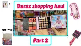 Daraz makeup shopping haul part 2🖤✴️🥳
